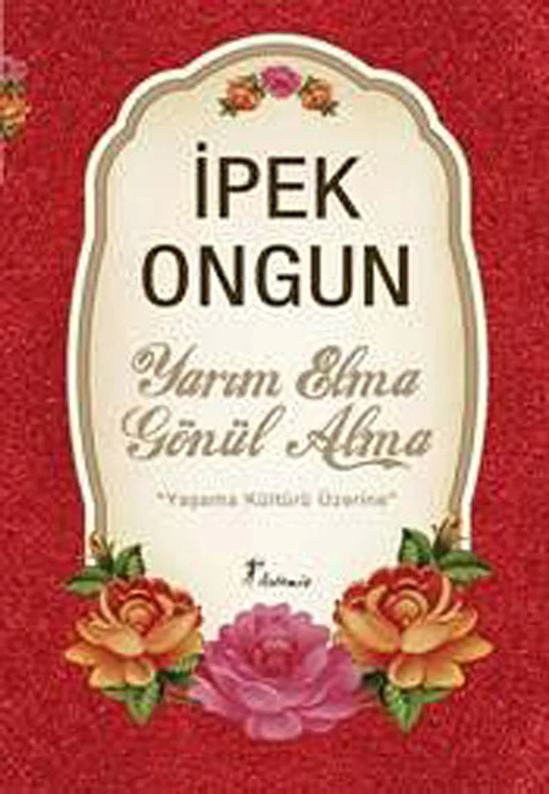 Yarım Elma Gönül Alma Yaşama Kültürü Üzerine