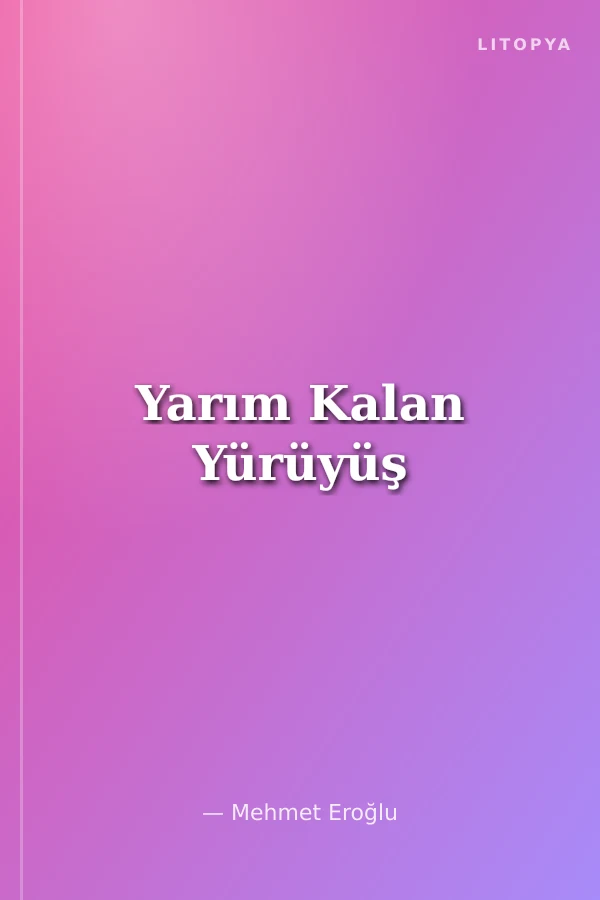 Yarım Kalan Yürüyüş