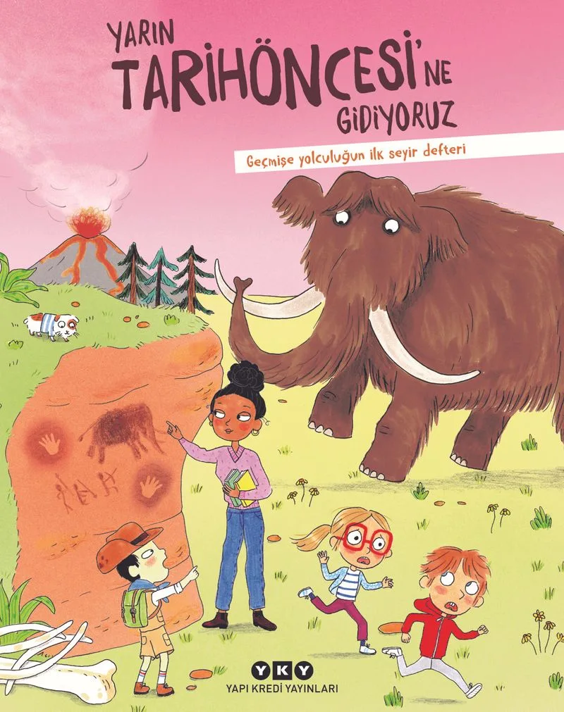 Yarın Tarihöncesi'ne Gidiyoruz Geçmişe Yolculuğun İlk Seyir Defteri