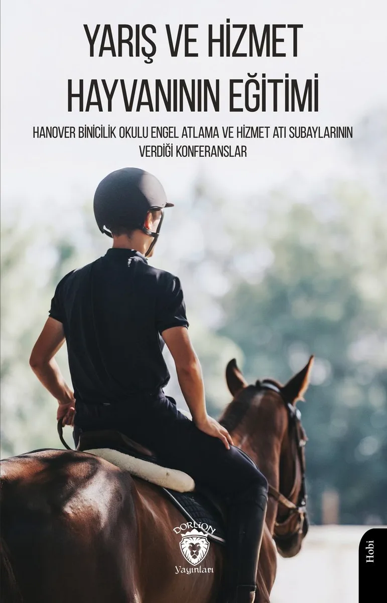 Yarış ve Hizmet Hayvanının Eğitimi Hanover Binicilik Okulu Engel Atlama ve Hizmet Atı Subaylarının Verdiği Konferanslar