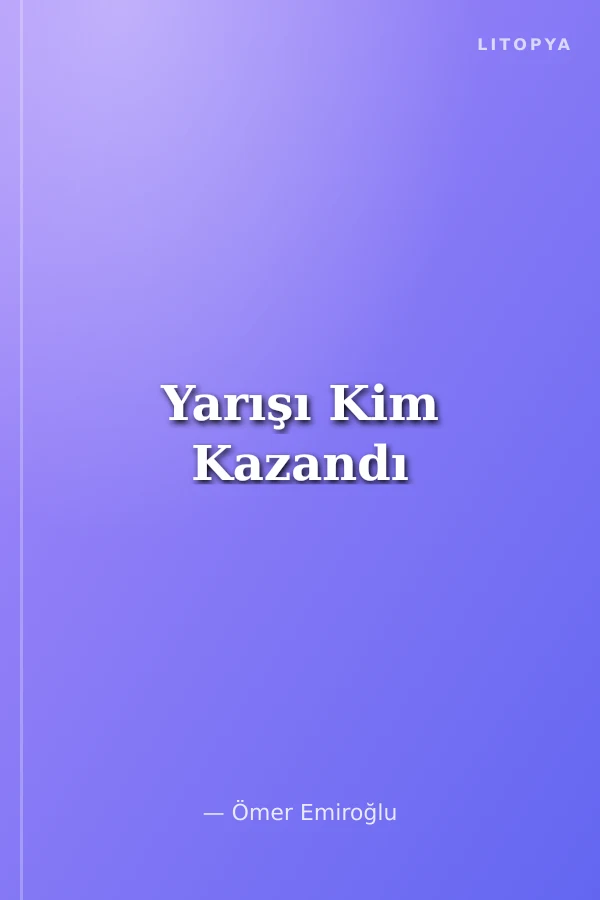 Yarışı Kim Kazandı