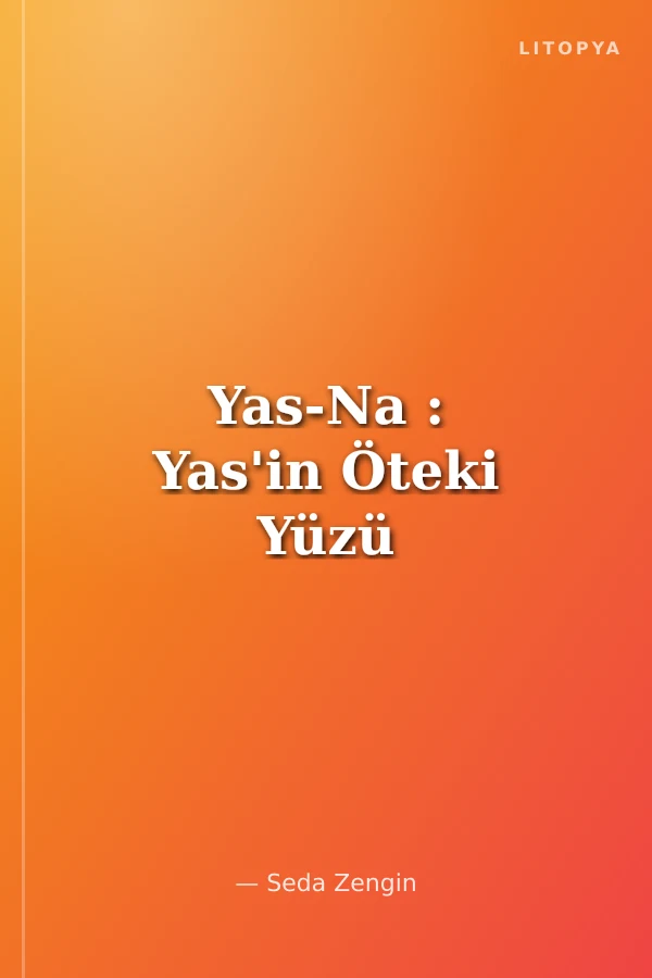 Yas-Na : Yas'in Öteki Yüzü