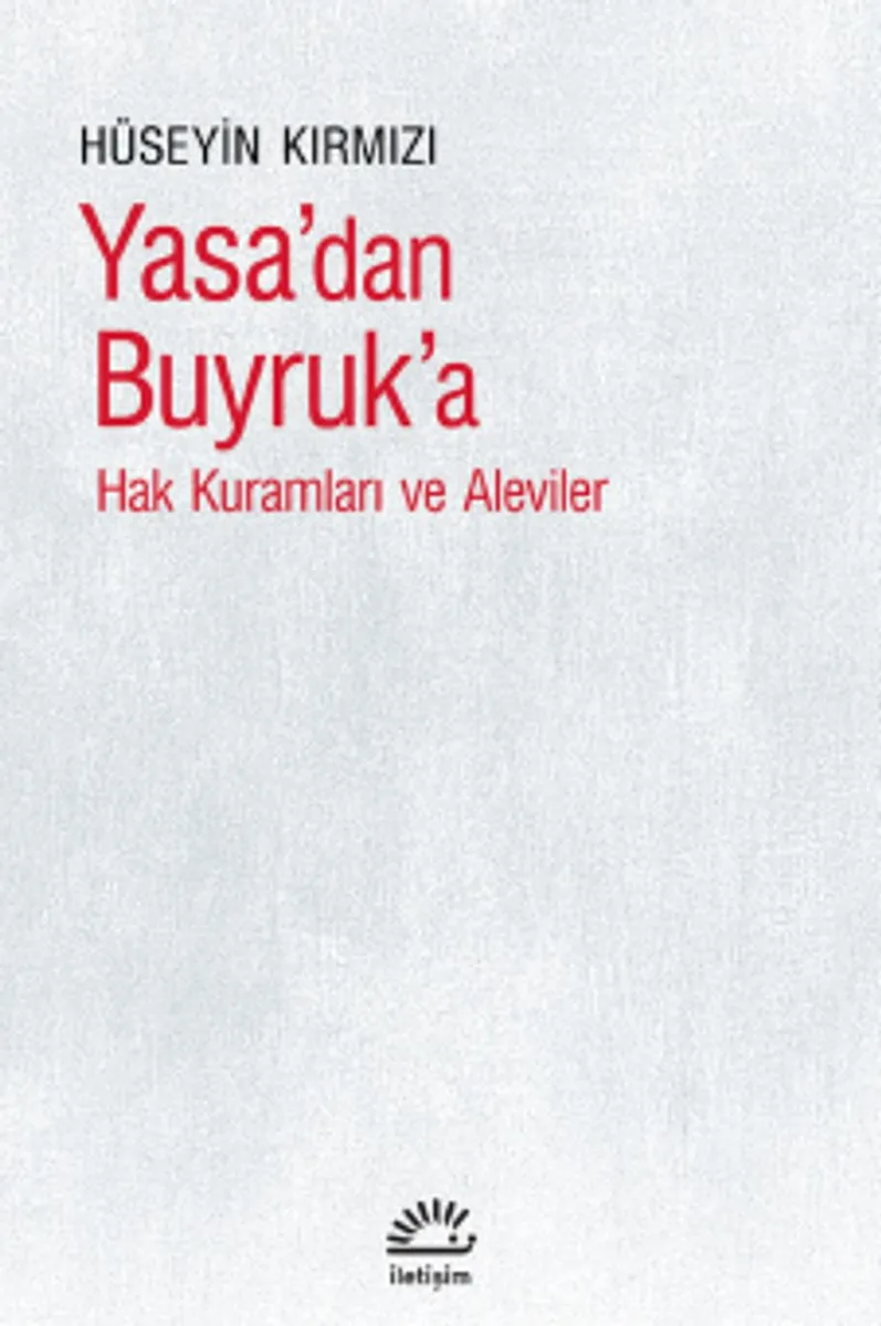 Yasa'dan Buyruk'a Hak Kuramları ve Aleviler