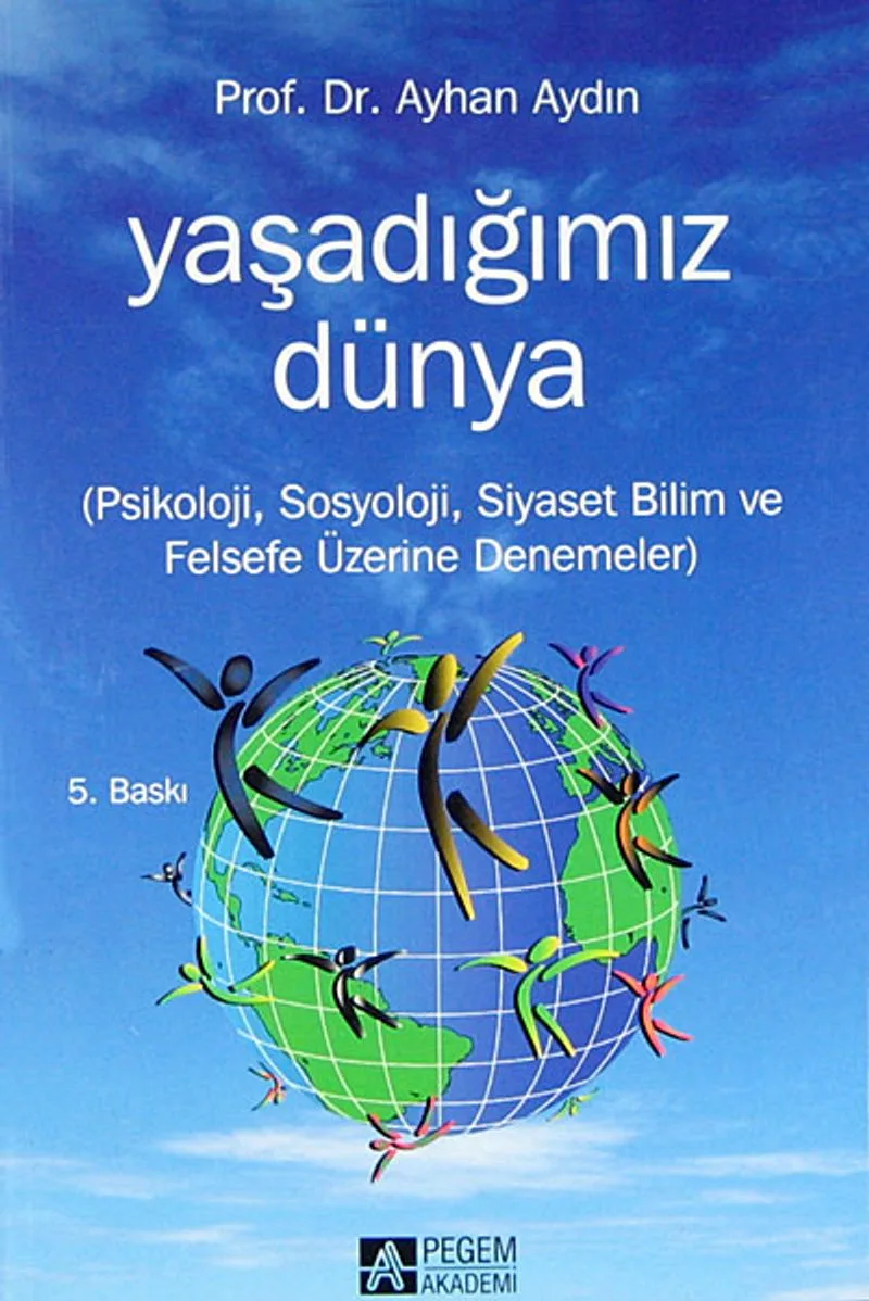 Yaşadığımız Dünya Psikoloji, Sosyoloji, Siyaset Bilim ve Felsefe Üzerine Denemeler
