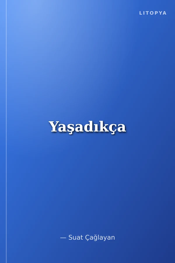 Yaşadıkça