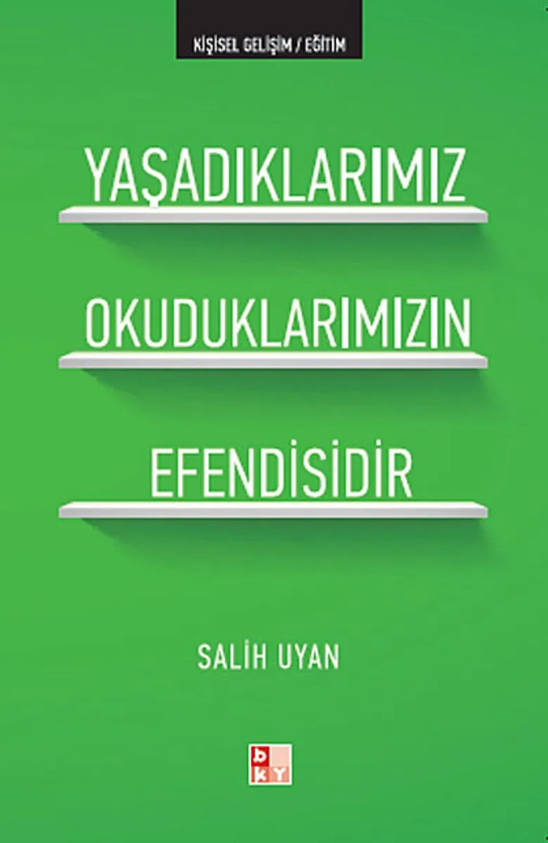 Yaşadıklarımız Okuduklarımızın Efendisidir