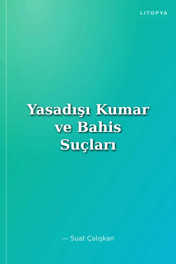 Yasadışı Kumar ve Bahis Suçları