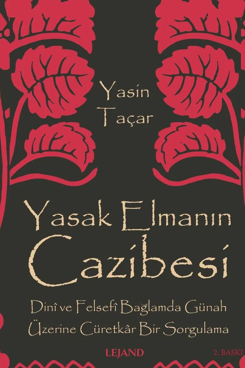 Yasak Elmanın Cazibesi Dinî ve Felsefi Bağlamda Günah Üzerine Cüretkar Bir Sorgulama