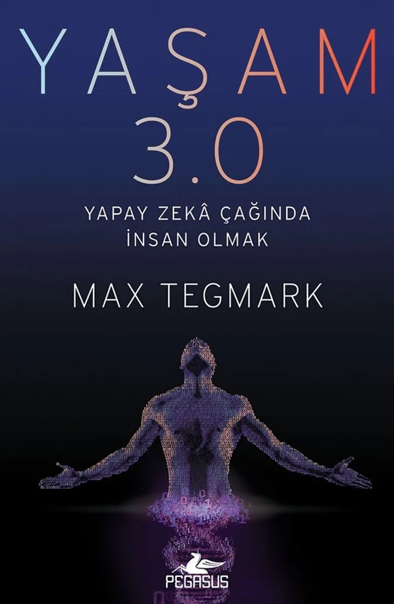 Yaşam 3.0 Yapay Zeka Çağında İnsan Olmak