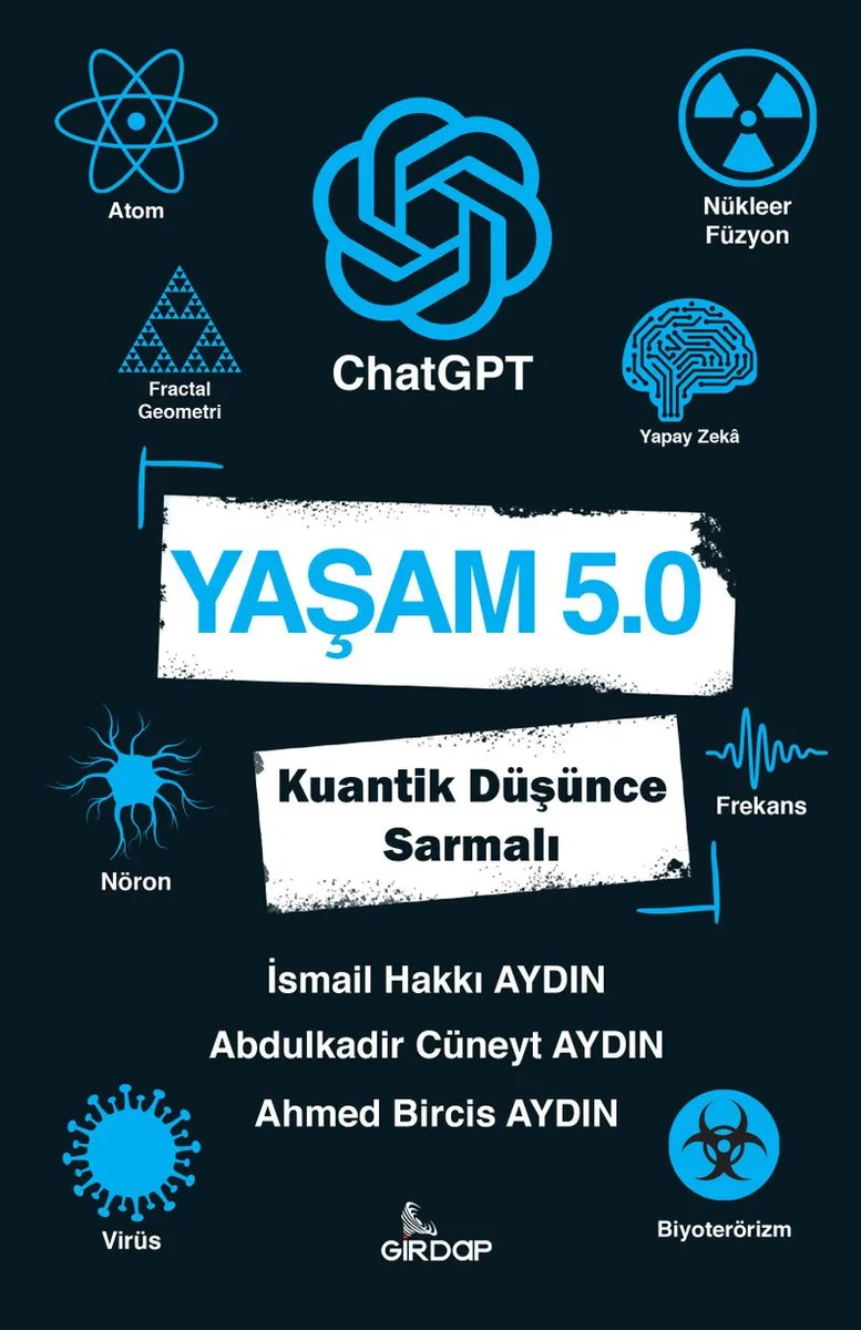 Yaşam 5.0 ChatGPT Kuantik Düşünce Sarmalı