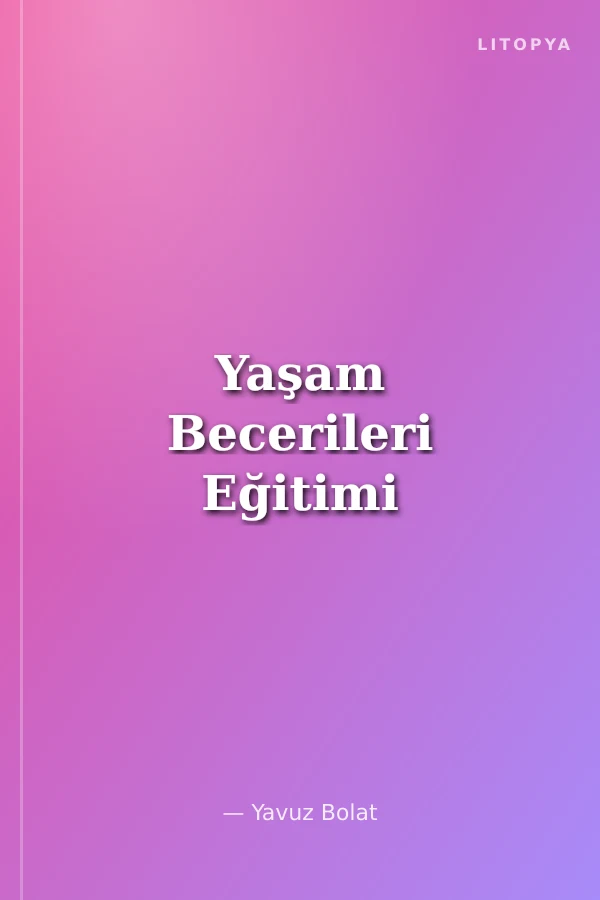 Yaşam Becerileri Eğitimi