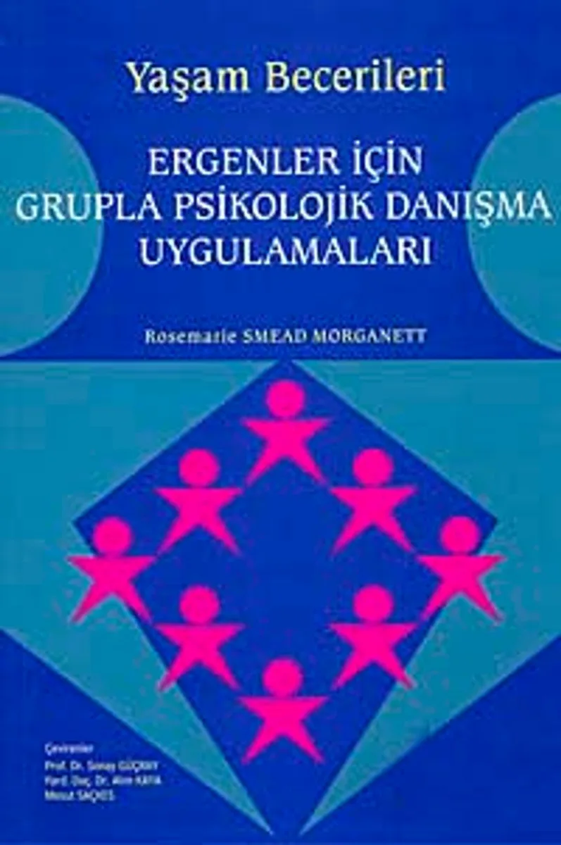 Yaşam Becerileri Ergenler İçin Grupla Psikolojik Danışma Uygulamaları