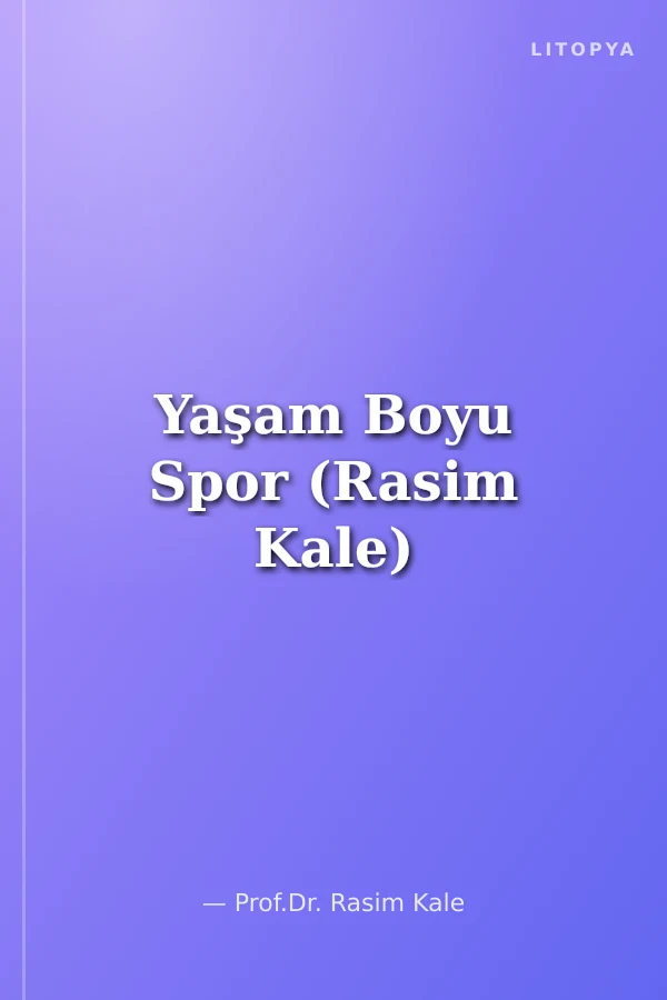 Yaşam Boyu Spor (Rasim Kale)