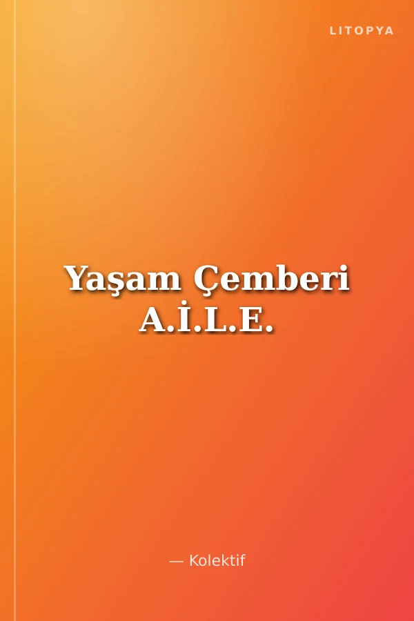 Yaşam Çemberi A.İ.L.E.