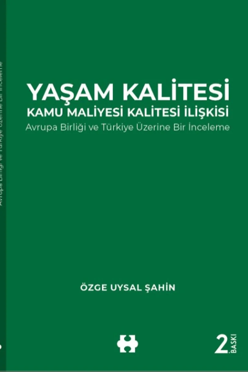 Yaşam Kalitesi-Kamu Maliyesi Kalitesi İlişkisi Avrupa Birliği ve Türkiye Üzerine Bir İnceleme