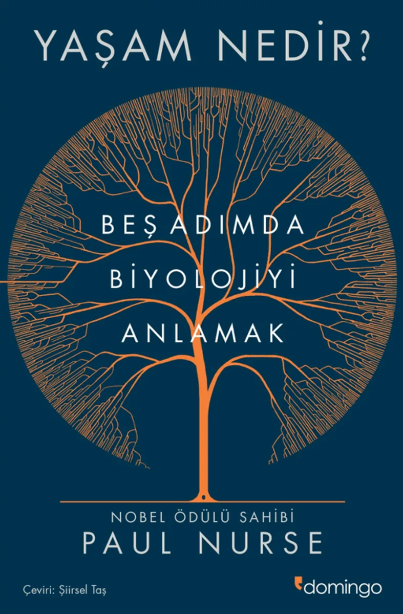 Yaşam Nedir? Beş Adımda Biyolojiyi Anlamak