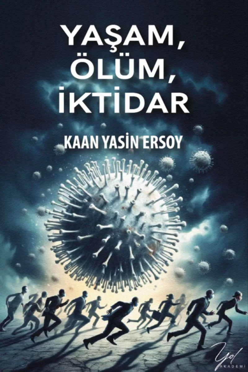 Yaşam, Ölüm, İktidar Covid-19 Pandemisi ve Biyopolitika