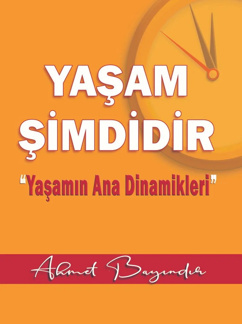 Yaşam Şimdidir Yaşamın Ana Dinamikleri