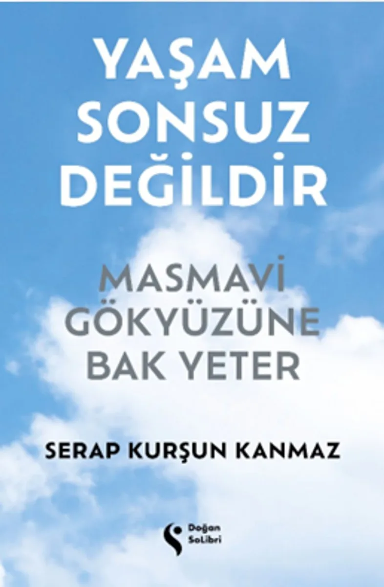 Yaşam Sonsuz Değildir (Karton Kapak) Masmavi Gökyüzüne Bak Yeter