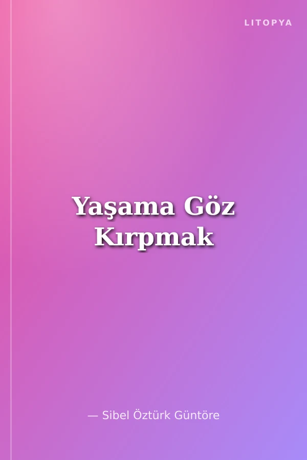 Yaşama Göz Kırpmak
