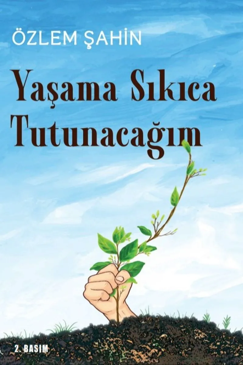 Yaşama Sıkıca Tutunacağım