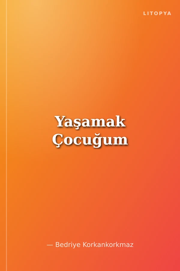 Yaşamak Çocuğum
