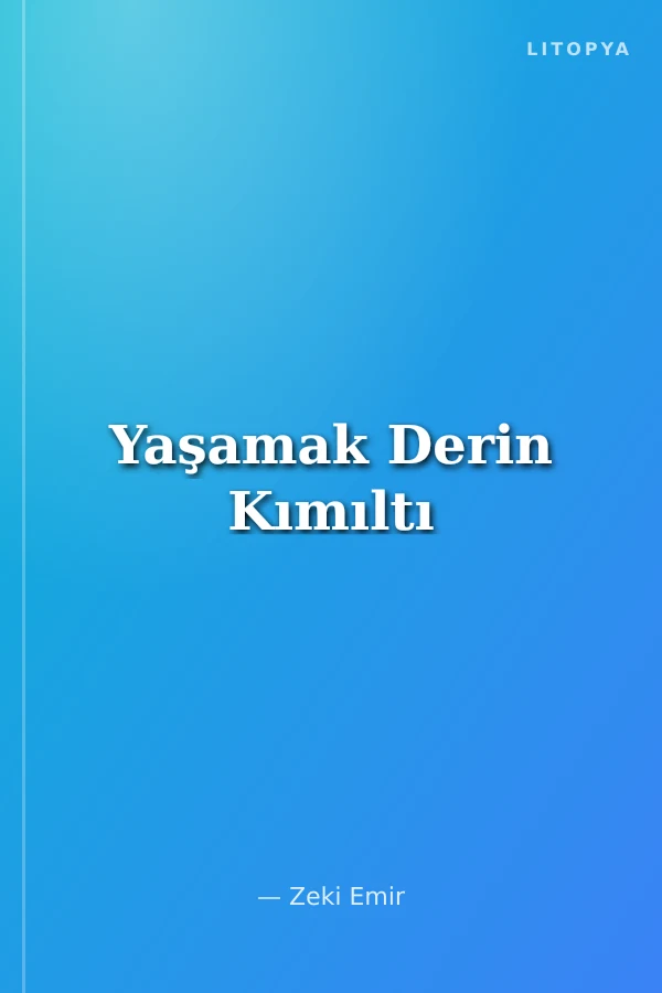 Yaşamak Derin Kımıltı
