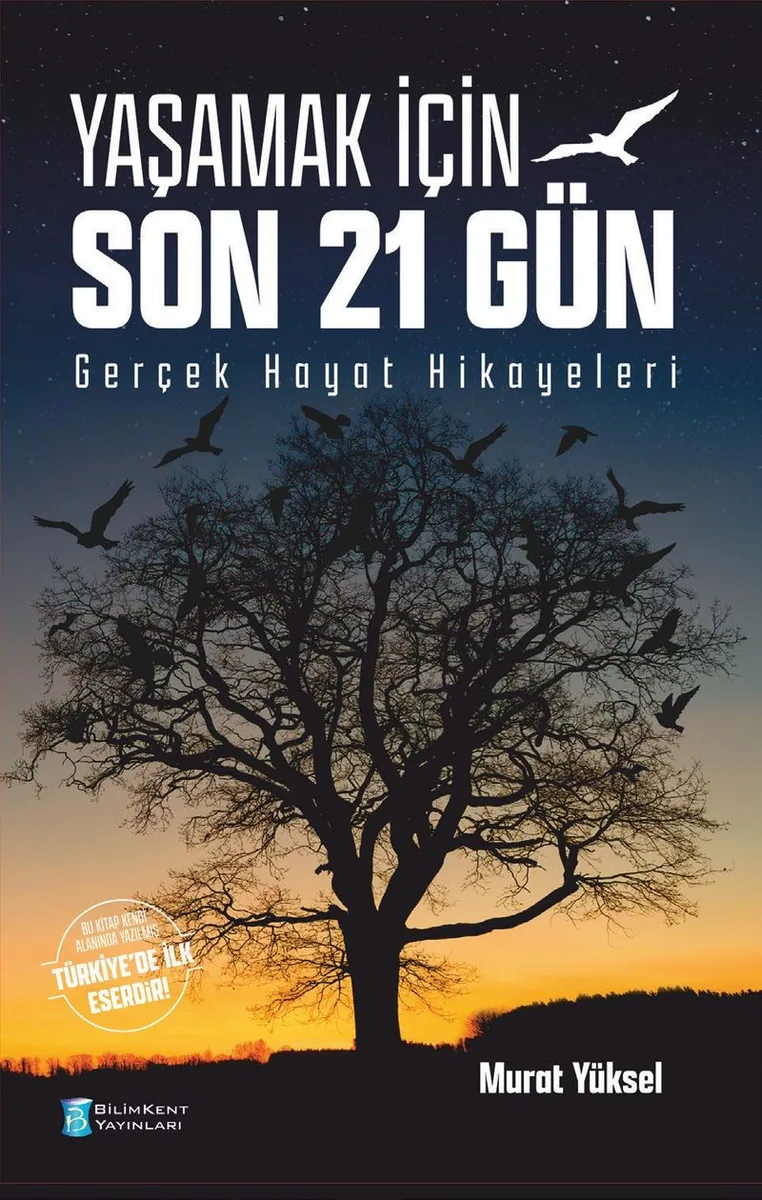 Yaşamak İçin Son 21 Gün Gerçek Hayat Hikayeleri