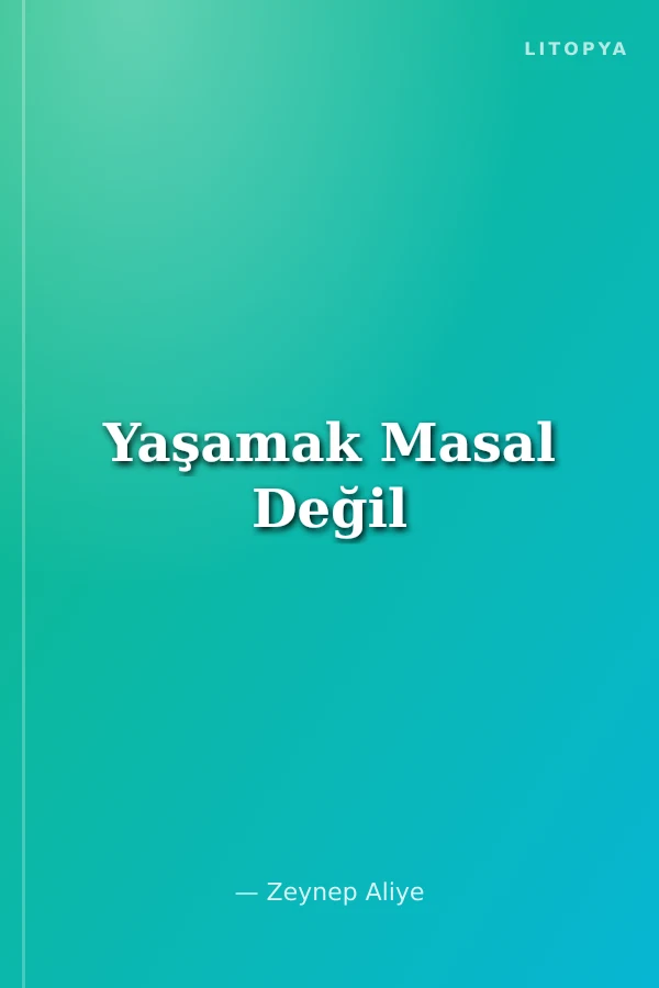 Yaşamak Masal Değil