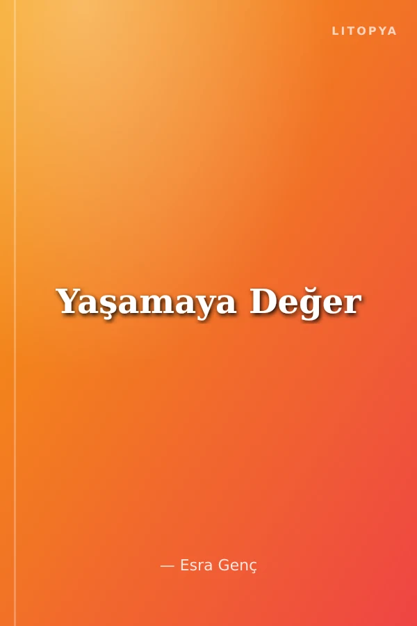 Yaşamaya Değer