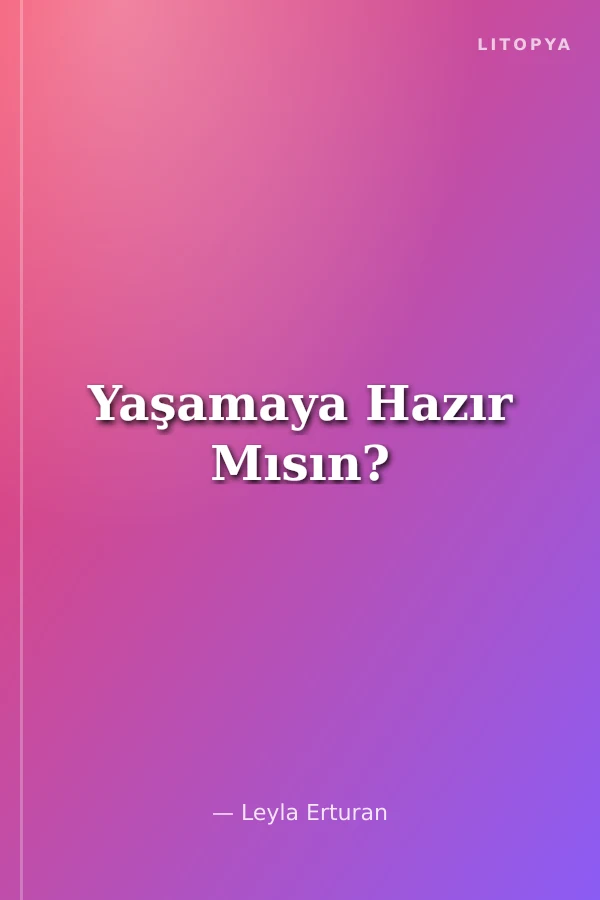 Yaşamaya Hazır Mısın?