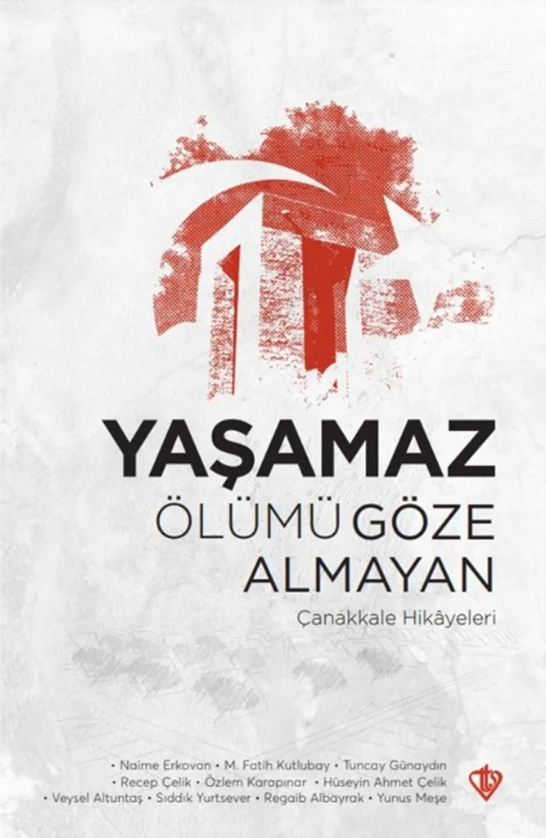 Yaşamaz Ölümü Göze Almayan Çanakkale Hikayeleri