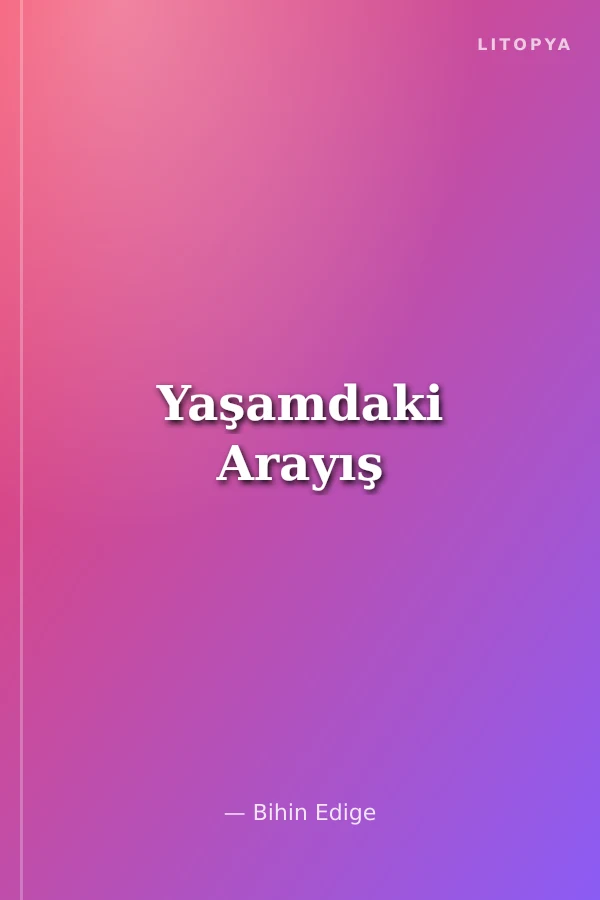 Yaşamdaki Arayış