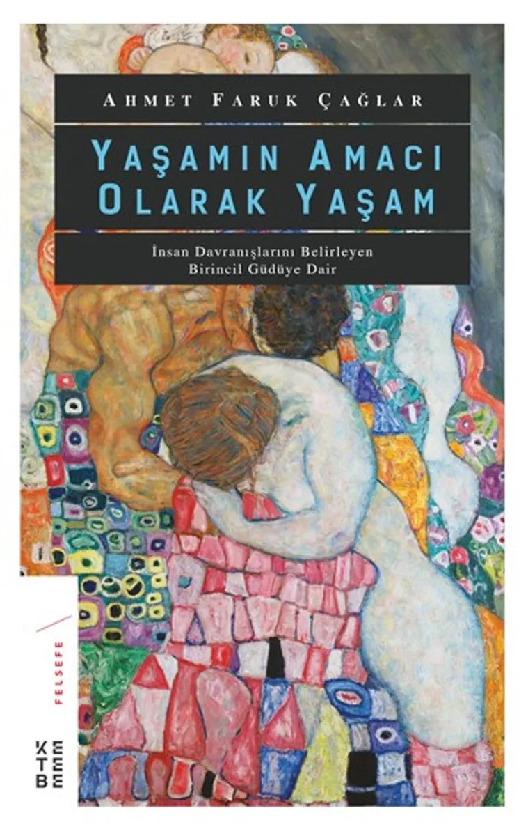 Yaşamın Amacı Olarak Yaşam İnsan Davranışlarını Belirleyen Birincil Güdüye Dair