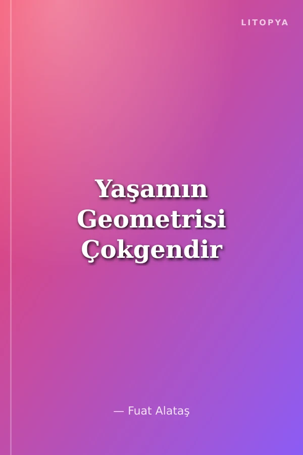 Yaşamın Geometrisi Çokgendir