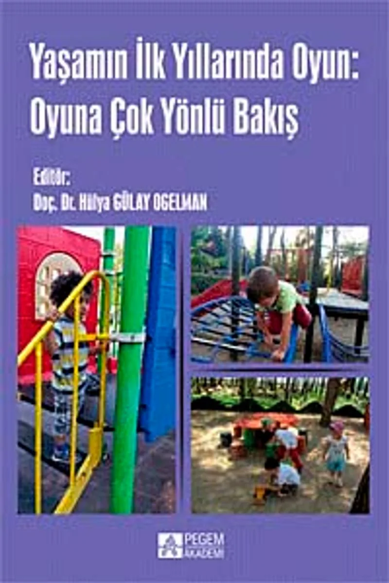 Yaşamın ilk Yıllarında Oyun: Oyuna Çok Yönlü Bakış