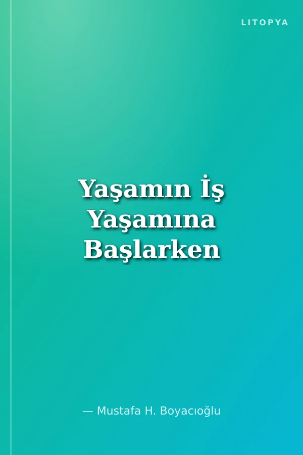 Yaşamın İş Yaşamına Başlarken