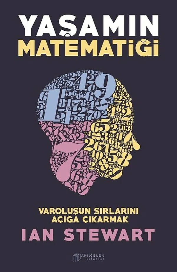 Yaşamın Matematiği Varoluşun Sırlarını Açığa Çıkarmak