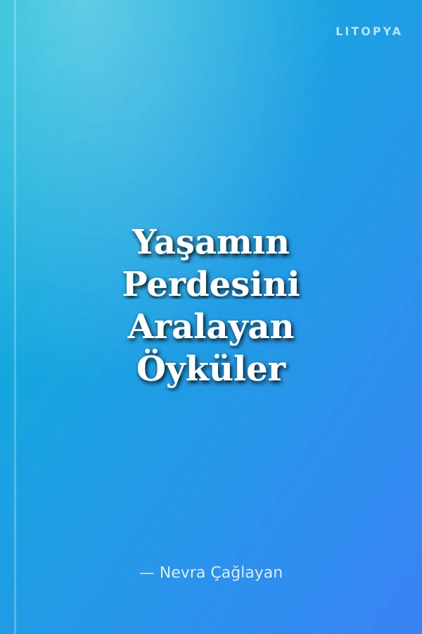 Yaşamın Perdesini Aralayan Öyküler