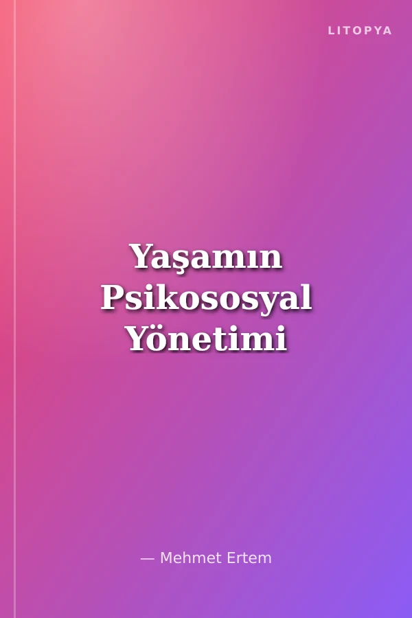 Yaşamın Psikososyal Yönetimi