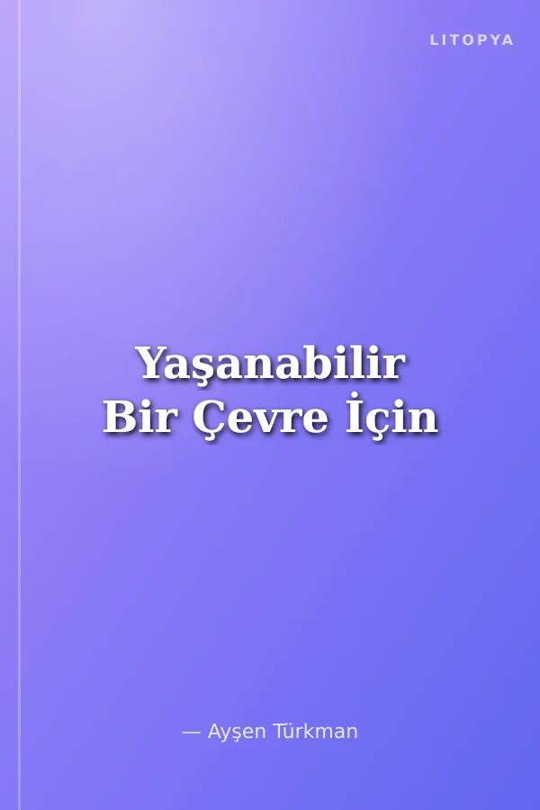 Yaşanabilir Bir Çevre İçin