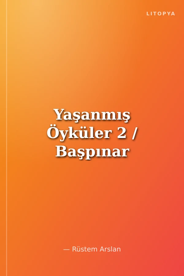 Yaşanmış Öyküler 2 / Başpınar