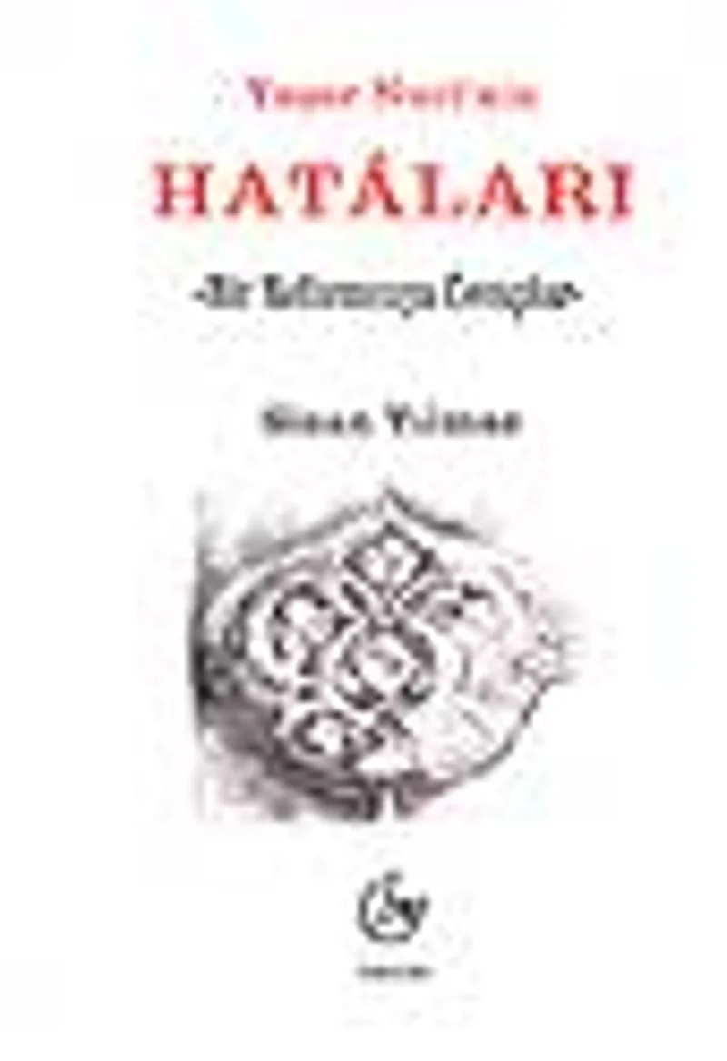 Yaşar Nuri'nin Hat&acirc;ları - Bir Reformcuya Cevaplar