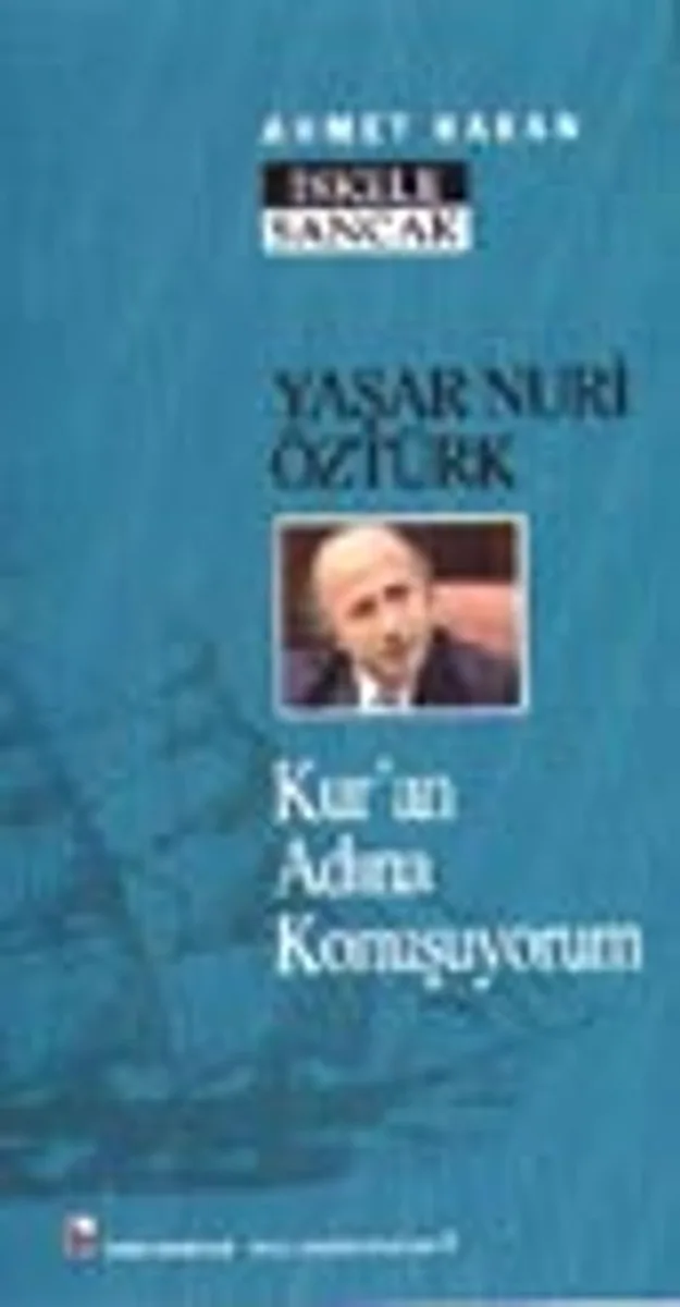 Yaşar Nuri Öztürk / Kur'an Adına Konuşuyorum
