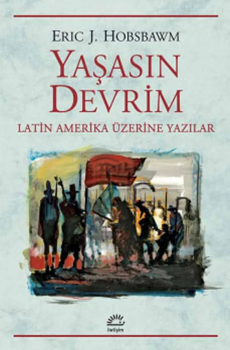 Yaşasın Devrim Latin Amerika Üzerine Yazılar