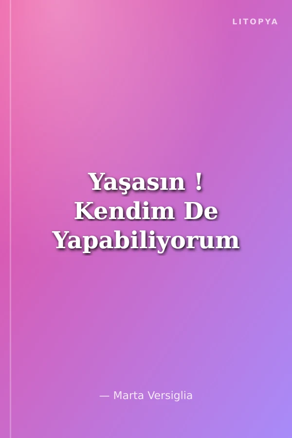 Yaşasın ! Kendim De Yapabiliyorum