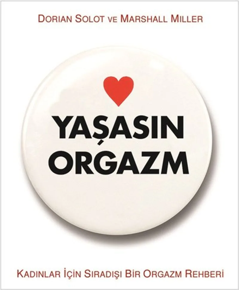 Yaşasın Orgazm Kadınlar İçin Sıradışı Bir Orgazm Rehberi