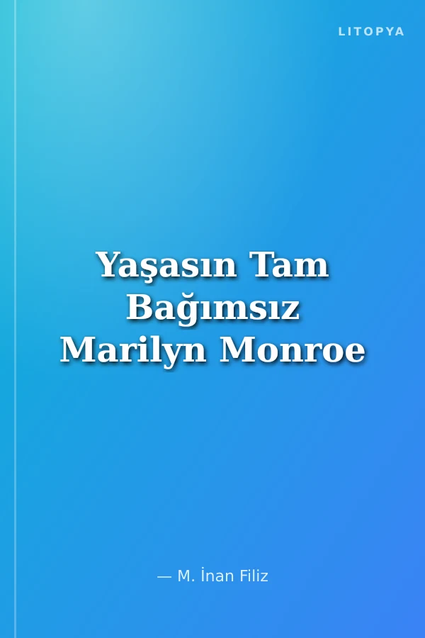 Yaşasın Tam Bağımsız Marilyn Monroe