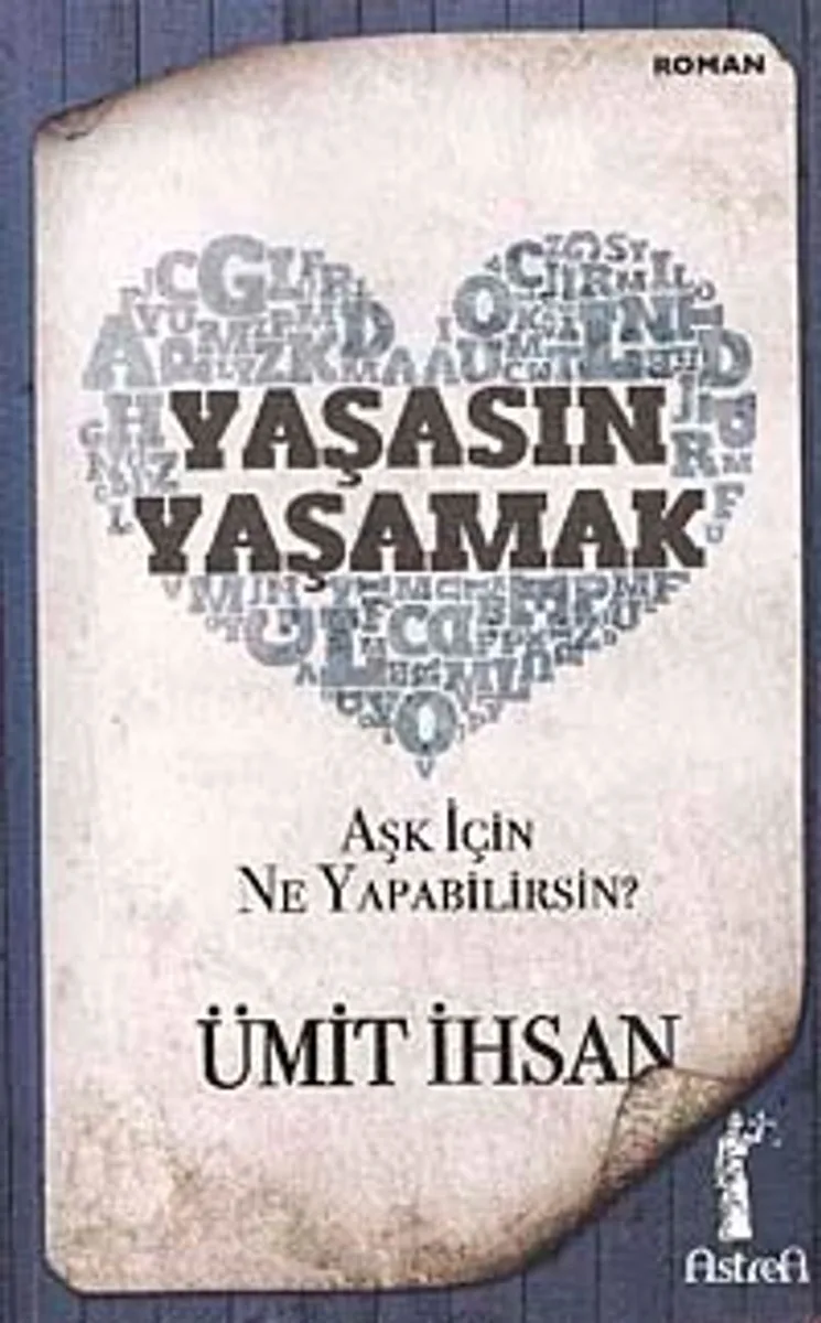 Yaşasın Yaşamak Aşk İçin Ne Yapabilirsin?