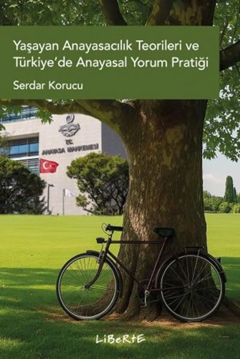 Yaşayan Anayasacılık Teorileri ve Türkiye'de Anayasal Yorum Pratiği